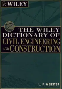 Civil Engineering - The Wiley Dictionary of Civil Engineering and Construction