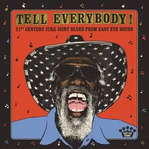VA - Tell Everybody! (21st Century Juke Joint Blues From Easy Eye Sound) (2023) [Official Digital Download]