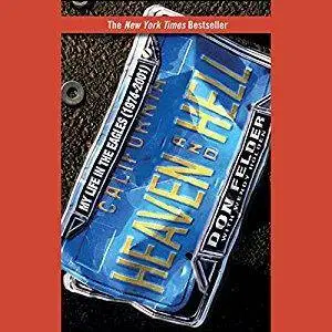 Heaven and Hell: My Life in the Eagles (1974-2001) [Audiobook]