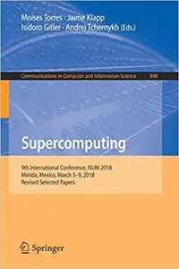 Supercomputing: 9th International Conference, ISUM 2018