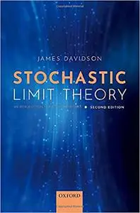 Stochastic Limit Theory: An Introduction for Econometricians