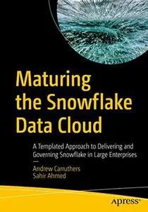 Maturing the Snowflake Data Cloud