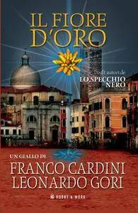 Franco Cardini, Leonardo Gori - Il fiore d'oro (Repost)