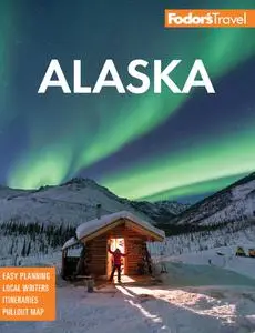 Fodor’s Alaska (Full-color Travel Guide)