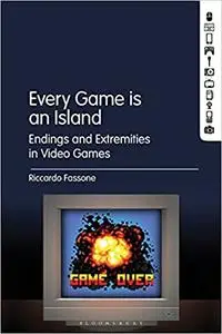 Every Game Is An Island: Endings and Extremities in Video Games