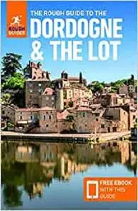 The Rough Guide to Dordogne & the Lot