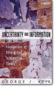 George J. Klir, «Uncertainty and Information: Foundations of Generalized Information Theory»