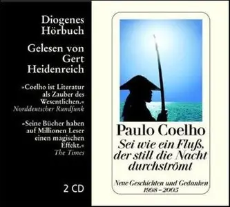 Paulo Coelho - Sei wie ein Fluß, der still die Nacht durchströmt