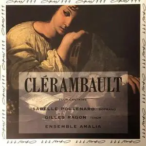 Isabelle Poulenard, Gilles Ragon, Ensemble Amalia - Clerambault: Four Cantatas (1992)