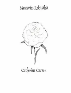 «Memories Rekindled» by Catherine Carson