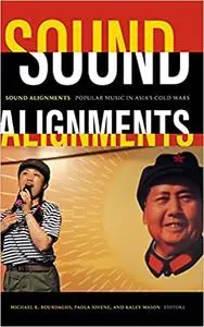 Sound Alignments: Popular Music in Asia's Cold Wars