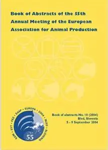 Book Of Abstracts Of The 55th Annual Meeting Of The European Association For Animal Production: Bled, Slovenia, 5-9 September 2