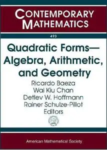 Quadratic Forms--algebra, Arithmetic, and Geometry: Algebraic and Arithmetic Theory of Qudratic Forms, December 13 - 19, 2007 F