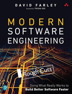 Modern Software Engineering: Doing What Works to Build Better Software Faster