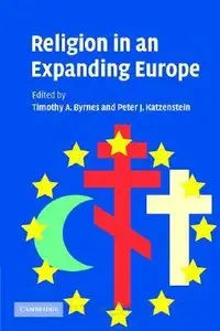 Timothy A. Byrnes, Peter J. Katzenstein: Religion in an Expanding Europe