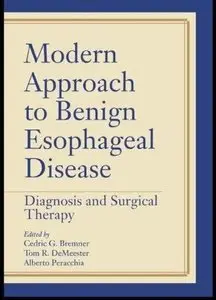 Modern Approach to Benign Esophageal Disease: Diagnosis and Surgical Therapy (Repost)