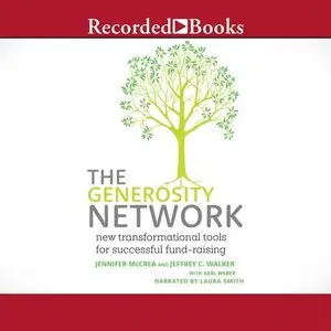 The Generosity Network: New Transformational Tools for Successful Fund-Raising [Audiobook]