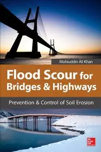 Flood Scour for Bridges and Highways: Prevention and Control of Soil Erosion