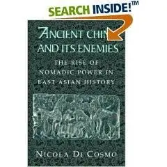 Ancient China and its Enemies : The Rise of Nomadic Power in East Asian History