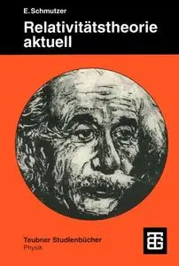 Relativitätstheorie aktuell: Ein Beitrag zur Einheit der Physik