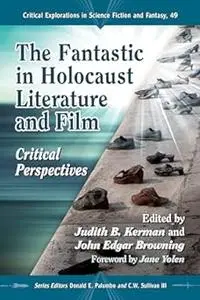 The Fantastic in Holocaust Literature and Film: Critical Perspectives