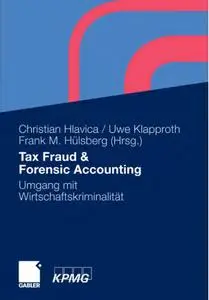 Tax Fraud & Forensic Accounting: Umgang mit Wirtschaftskriminalität (repost)
