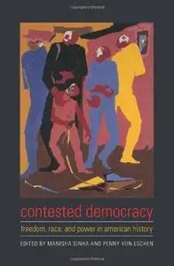 Contested Democracy: Freedom, Race, and Power in American History (Repost)