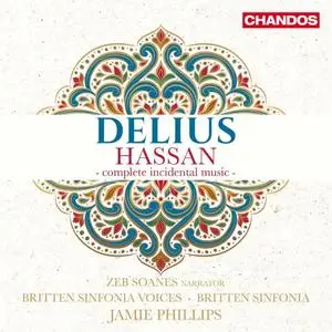 Zeb Soanes, Britten Sinfonia Voices, Britten Sinfonia & Jamie Phillips - Delius: Hassan - complete incidental music (2024)