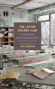 Sigizmund Krzhizhanovsky - The Letter Killers Club