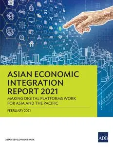 «Asian Economic Integration Report 2021» by Asian Development Bank