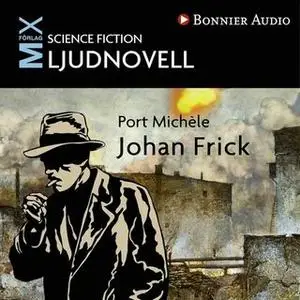 «Port Michèle : novell» by Johan Frick