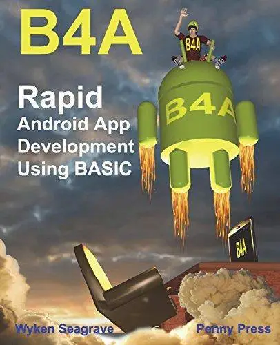 B4A: Rapid Android App Development using BASIC