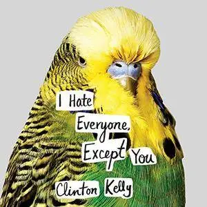 I Hate Everyone, Except You [Audiobook]