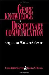 Genre Knowledge in Disciplinary Communication: Cognition/culture/power