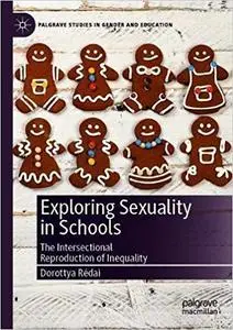 Exploring Sexuality in Schools: The Intersectional Reproduction of Inequality