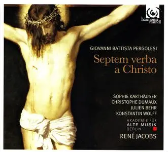 René Jacobs, Akademie für Alte Musik, Berlin - Giovanni Battista Pergolesi: Septem Verba a Christo (2013)