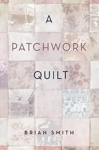 «A Patchwork Quilt» by Brian Smith