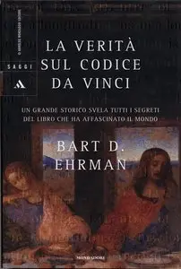 Bart D. Ehrman - La verità sul Codice da Vinci