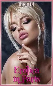 «Erotica In Paris» by Houston Cei