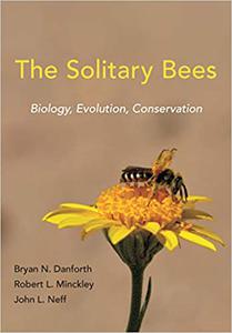 The Solitary Bees: Biology, Evolution, Conservation (Repost)