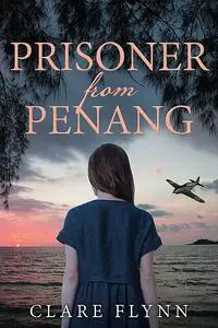 «Prisoner from Penang» by Clare Flynn