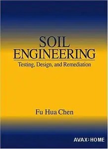 Soil Engineering Testing, Design, and Remediation (repost)