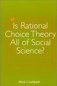 Is Rational Choice Theory All of Social Science?