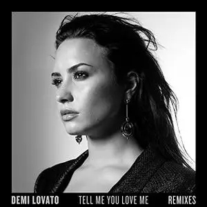 Demi Lovato - Tell Me You Love Me (Remixes) (EP) (2018) {Hollywood/Island}