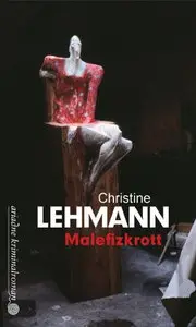Christine Lehmann - Malefizkrott