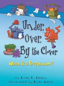 Under, Over, by the Clover: What Is a Preposition? (Words Are Categorical) (Repost)