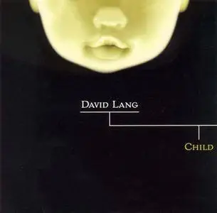 David Lang - Child (2003)