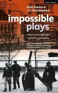 Impossible Plays: Adventures with the Cottesloe Company