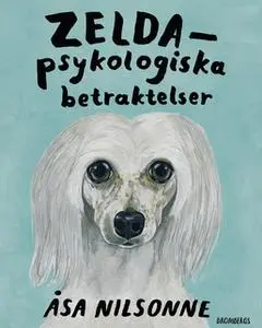 «Zelda - Psykologiska betraktelser» by Åsa Nilsonne