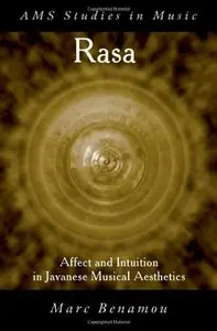 RASA: Affect and Intuition in Javanese Musical Aesthetics (Repost)